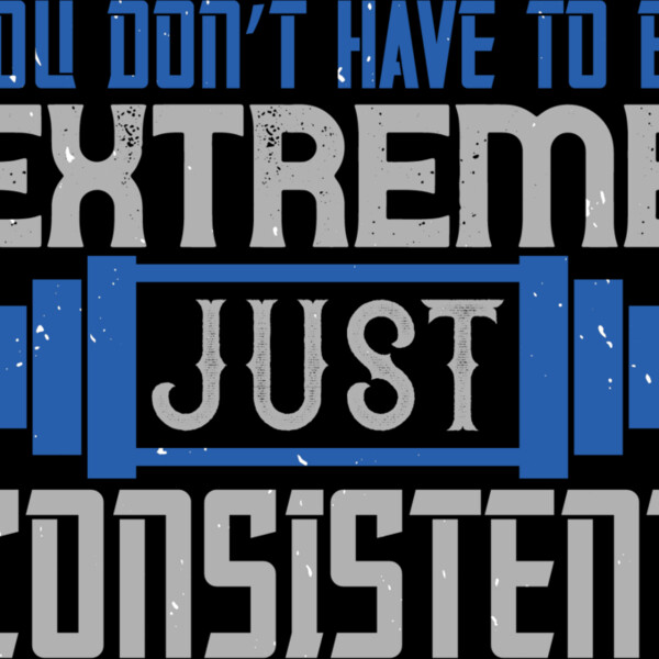 You dont have to be extreme  just consistent Thumbnail