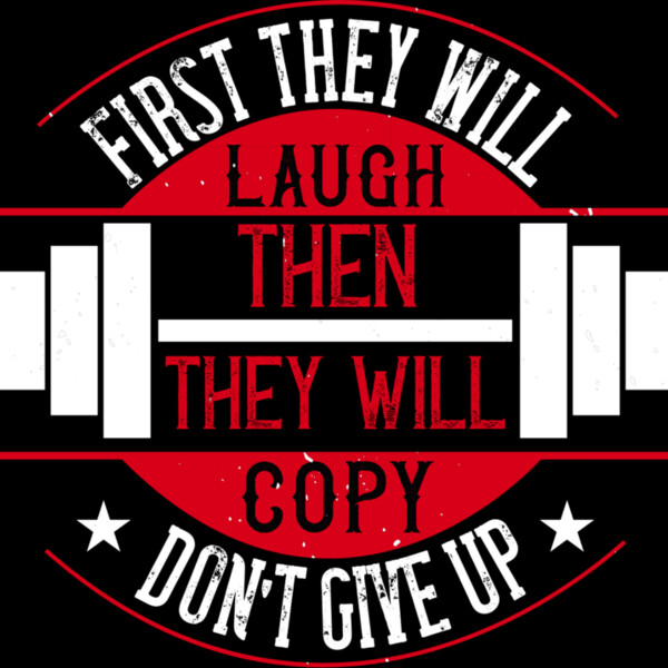 First they will laugh  Then they will copy  Dont give up Thumbnail